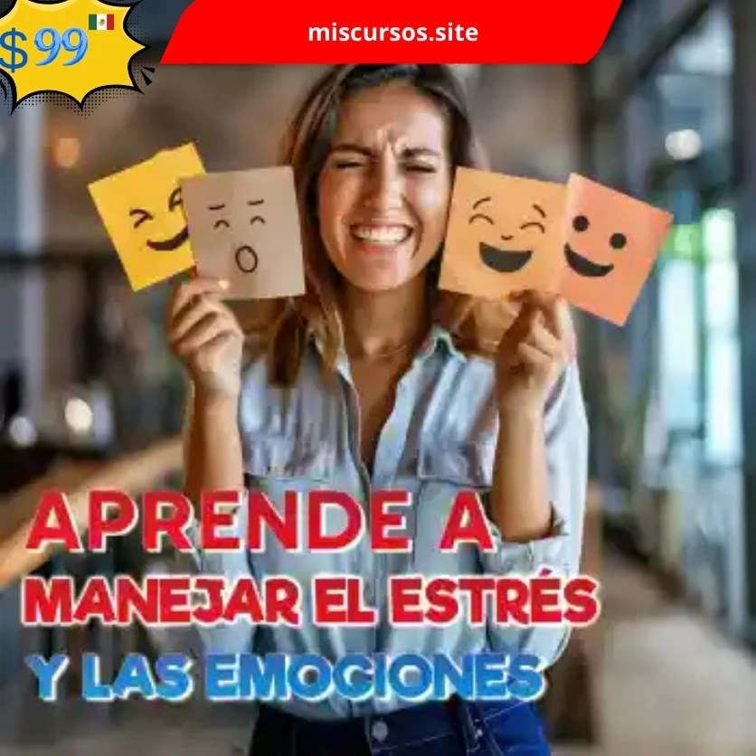 Aprende a Manejar el Estrés y las Emociones